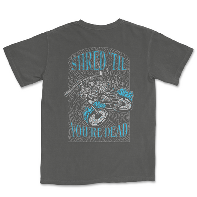 Shred 'Til You're Dead Mountain Bike Graphic Tee